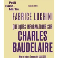 Quelques informations sur Charles Baudelaire - Fabrice Luchini