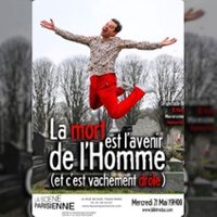La Mort est l'Avenir de l'Homme (et c'est Vachement Drôle) - La Scène Parisienne, Paris