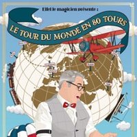 Le Tour du Monde en 80 Tours (ou Presque) - Comédie la Rochelle, la Rochelle
