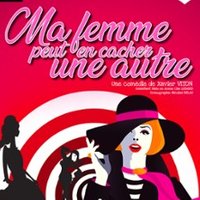 Ma Femme Peut en Cacher Une Autre, Théâtre Molière - Bordeaux
