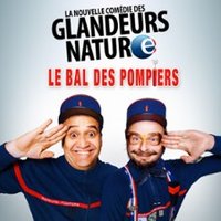 Les Glandeurs Nature - Le Bal des Pompiers ( Tournée )