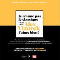 Je n'Aime Pas le Classique Mais avec Alex Vizorek J'Aime Bien