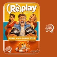 Replay - Théâtre le Point Comédie, Montpellier