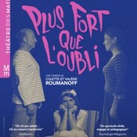 Plus Fort que l'Oubli - Théâtre des Mathurins, Paris