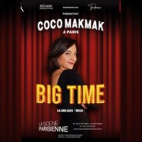 Big Time - Coco Makmak - la Scène Parisienne, Paris