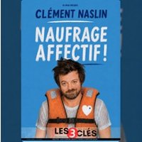 Clément Naslin - Nauffrage Affectif - Théâtre des 3 Clefs - Paris