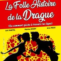 La Folle Histoire de la Drague - Le Triomphe, Saint-Etienne