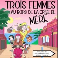 Trois Femmes au Bord de la Crise de Mère (tournée)
