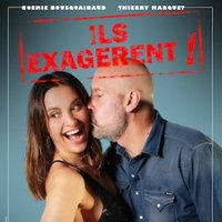 Ils Exagèrent ! - Noémie Bousquainaud et Thierry Marquet - Tournée