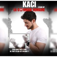 Kaci - la Connerie Humaine - l'Espace Comédie,lille