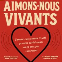 Aimons-Nous Vivants - Une Comédie de Rémi Viallet - Comédie des Volcans - Clermont-Ferrand