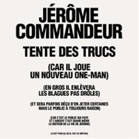 Jérôme Commandeur - Tente des Trucs