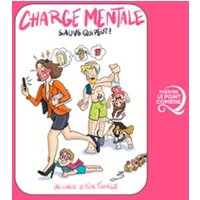 Charge Mentale, Sauve qui Peut !, Théâtre le Point Comédie - Montpellier
