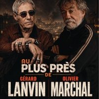 Au Plus Près de Gérard Lanvin et Olivier Marchal