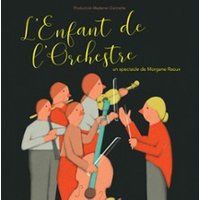 L'enfant De L'orchestre - Théâtre Comédie Odéon - Lyon
