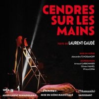 Cendres sur les Mains - théâtre de l'Essaion, Paris