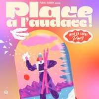 Place à l’Audace ! Stéphanie Paviet - La Divine Comédie, Paris