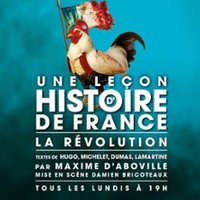 Une Leçon d'Histoire de France III : La Révolution - Théatre de Poche Montparnasse, Paris