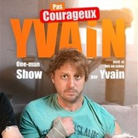 Yvain - dans Pas Courageux