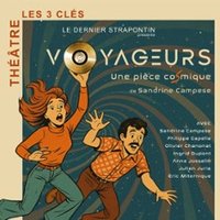 Voyageurs - Théâtre des 3Clés, Paris