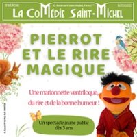 Pierrot et le Rire Magique - la Comédie St-Michel, Paris