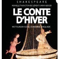Le Conte d'Hiver - Théâtre du Chêne Noir, Avignon