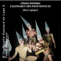 L'Alphabet des Providences - Théâtre de l'Epée de bois, Paris