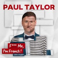 Paul Taylor - F*** Me I'm French (100% In English) - Tournée