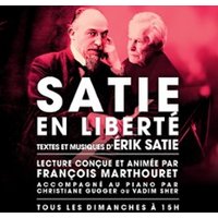 Satie en Liberté - Théâtre de Poche Montparnasse, Paris