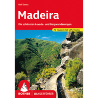 Madeira: Die schönsten Levada- und Bergwanderungen. 70 Touren mit GPS-Tracks