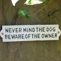 Click to view product details and reviews for Never Mind The Dog Sign. Click to view product details and reviews for Never Mind The Dog Sign.