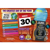 WHAT'S IN A DATE 30th MARCH PERSONALISED 400