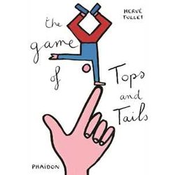 The Game Of Tops & Tails. Ediz. Illustrata The Game Of Tops & Tails. Ediz. Illustrata