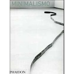 Minimalismo. Ediz. Illustrata Minimalismo. Ediz. Illustrata