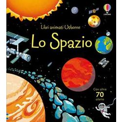 Lo Spazio. Ediz. Illustrata