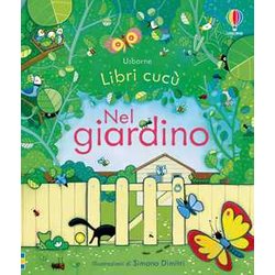 Nel Giardino. Ediz. Illustrata Nel Giardino. Ediz. Illustrata