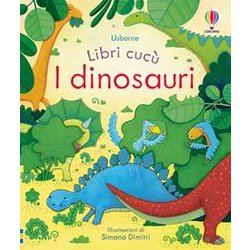 I Dinosauri. Ediz. Illustrata