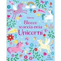 Unicorni. Blocco Scaccia-Noia. Ediz. A Colori Unicorni. Blocco Scaccia-Noia. Ediz. A Colori