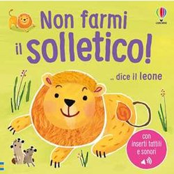 Non Farmi Il Solletico! ...Dice Il Leone. Ediz. A Colori