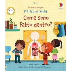Come Sono Fatto Dentro? Ediz. A Colori Come Sono Fatto Dentro? Ediz. A Colori