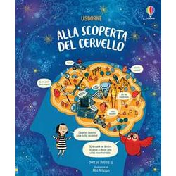 Alla Scoperta Del Cervello. Ediz. A Colori Alla Scoperta Del Cervello. Ediz. A Colori