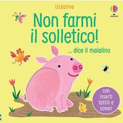 Non Farmi Il Solletico! ...Dice Il Maialino. Ediz. A Colori Non Farmi Il Solletico! ...Dice Il Maialino. Ediz. A Colori