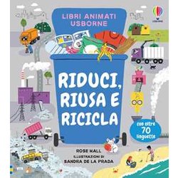 Riduci, Riusa E Ricicla. Ediz. A Colori Riduci, Riusa E Ricicla. Ediz. A Colori
