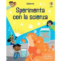 Sperimenta Con La Scienza Sperimenta Con La Scienza