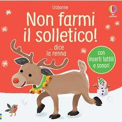 Non Farmi Il Solletico! ...Dice La Renna. Ediz. A Colori Non Farmi Il Solletico! ...Dice La Renna. Ediz. A Colori