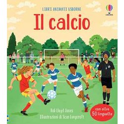 Il Calcio. Ediz. A Colori