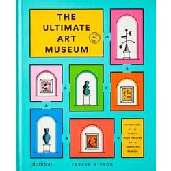 The Ultimate Art Museum. Ediz. A Colori The Ultimate Art Museum. Ediz. A Colori