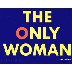The Only Woman. Ediz. A Colori The Only Woman. Ediz. A Colori