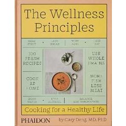 The Wellness Principles: Cooking For A Healthy Life The Wellness Principles: Cooking For A Healthy Life