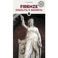 Firenze Insolita E Segreta Firenze Insolita E Segreta